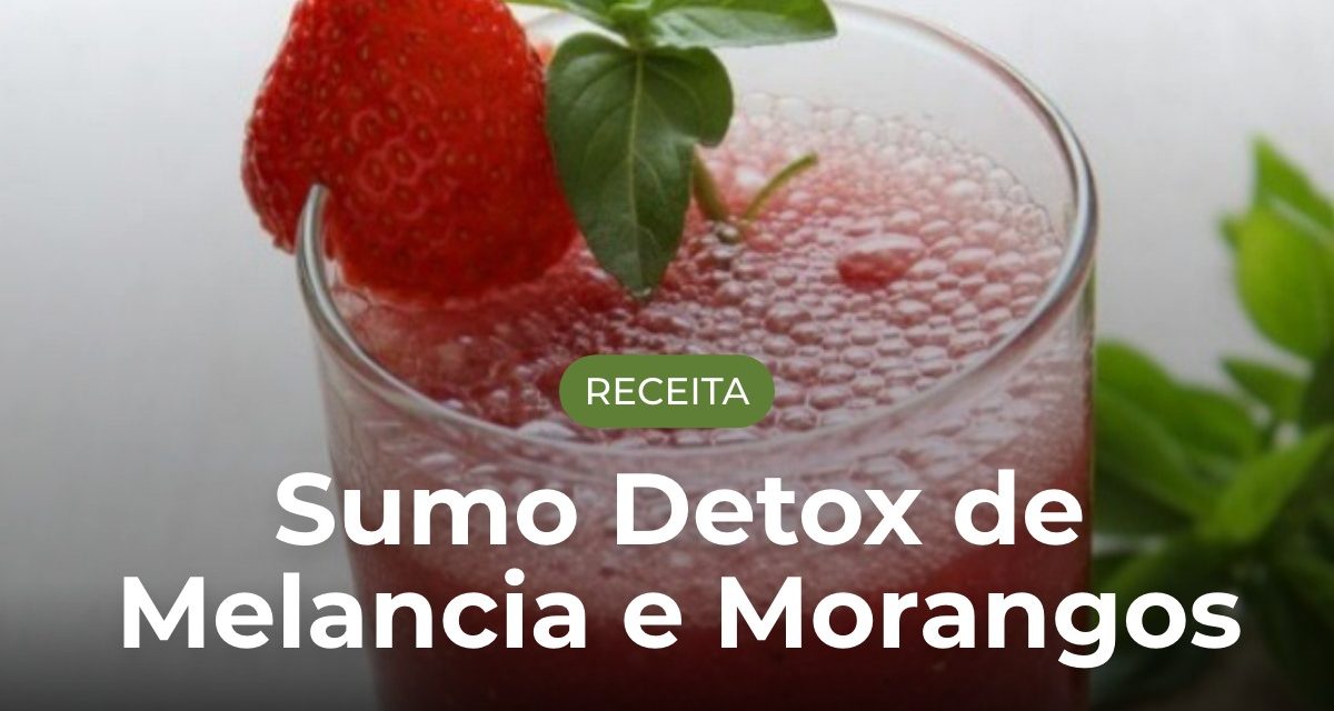 Sumo Detox de Melancia e Morangos